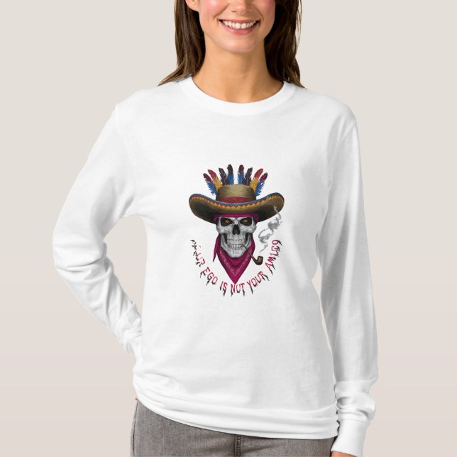 Your ego is not your amigo T-Shirt (Front)