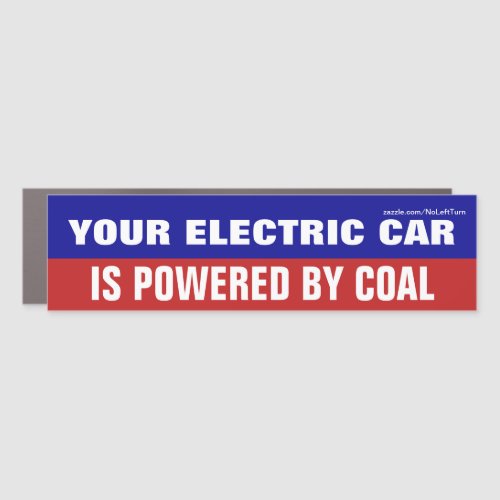 Your Electric Car Is Powered By Coal Car Magnet