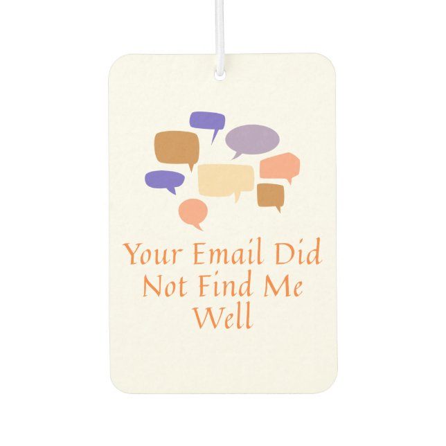 Your Email Did Not Find Me Well Air Freshener (Front)