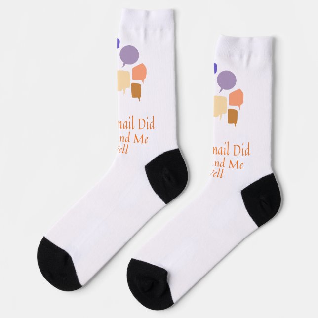 Your Email Did Not Find Me Well Socks (Left)
