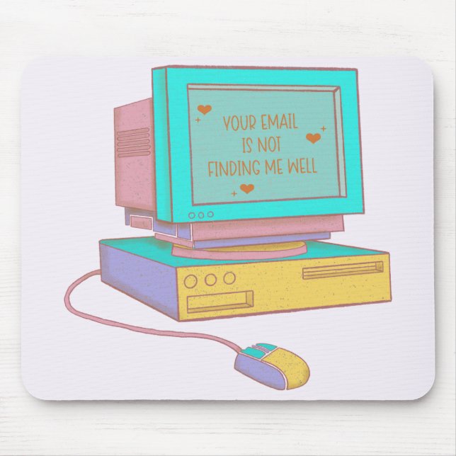 Your Email Is Not Finding Me Well Funny Retro Mouse Pad (Front)
