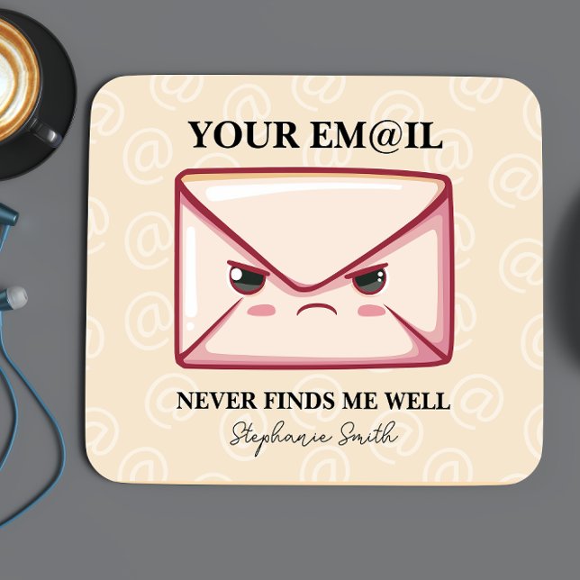 Your Email Never Finds Me Well Personalised Office Mouse Pad (For the coworker who’s always “thrilled” to check their inbox, this mousepad is the perfect touch.)