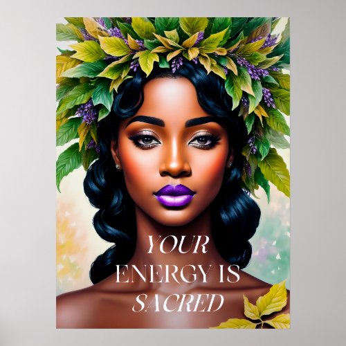 Your Energy is Sacred Black Woman Botanical Art Poster