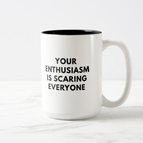 Your Enthusiasm Two_Tone Coffee Mug