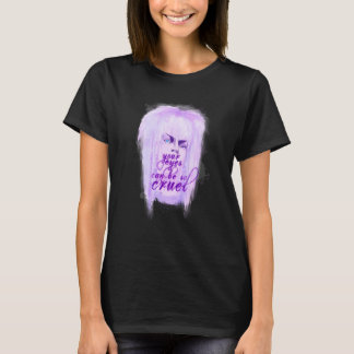 Your Eyes Can Be So Cruel T-Shirt