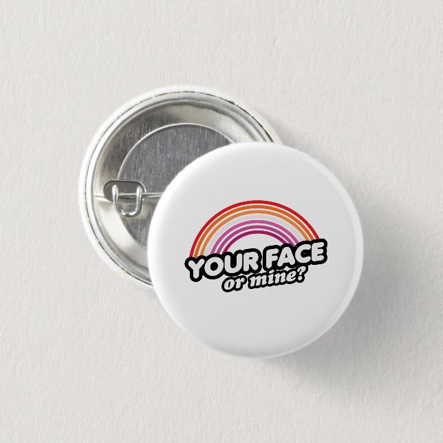 Your Face or Mine Button (Front & Back)