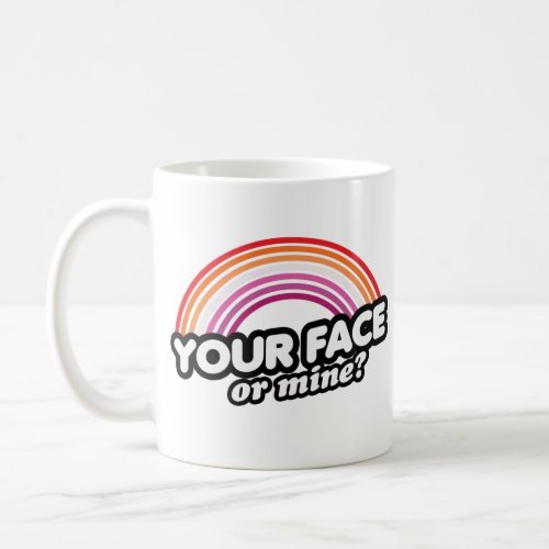 Your Face or Mine Coffee Mug