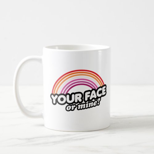 Your Face or Mine Coffee Mug