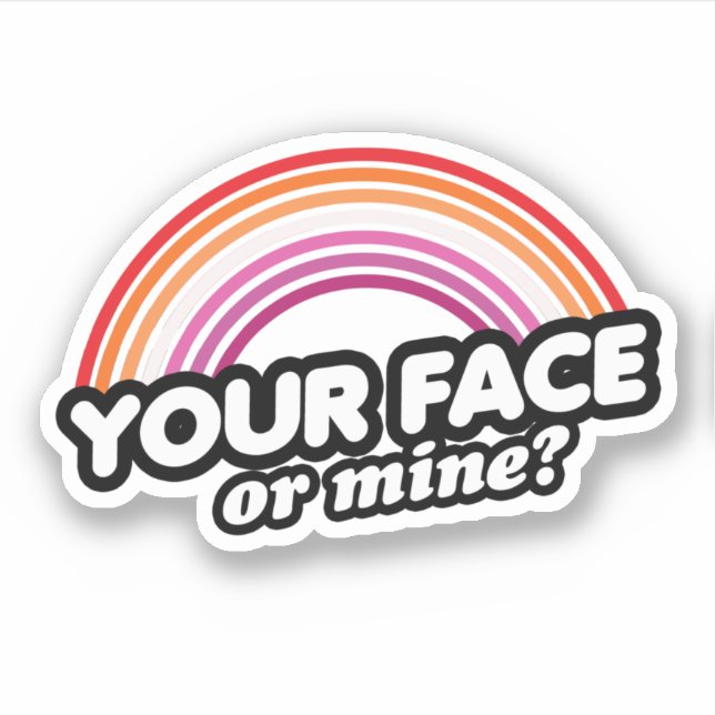 Your Face or Mine Sticker (Front)