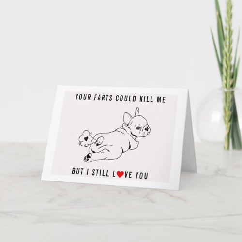 YOUR FARTS COULD KILL ME  _ VALENTINES DAY CARD