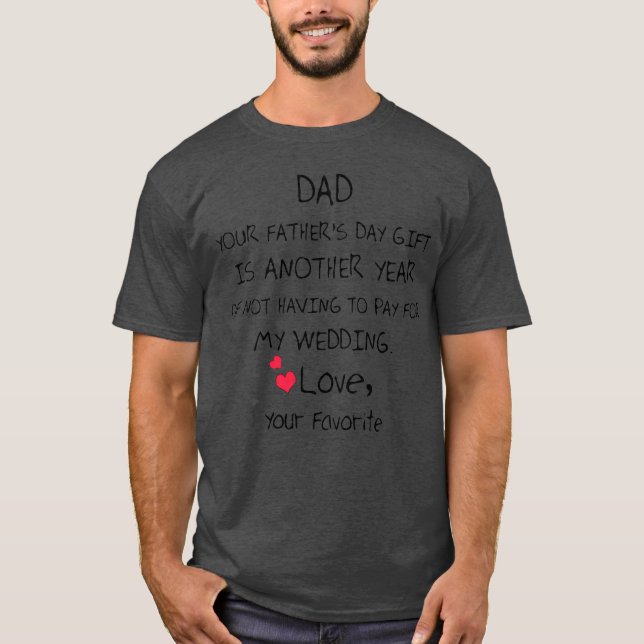 Your Father s Day Gift Is  T-Shirt (Front)