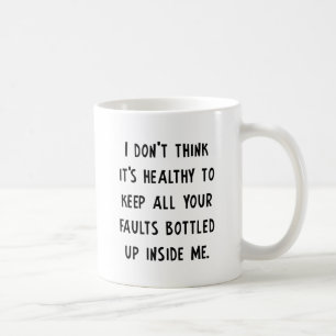 Your Faults Funny Mug