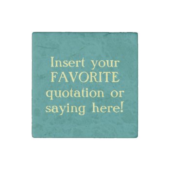 Your Favorite Quote Stone Magnet Template by debinSC at Zazzle