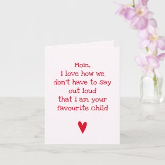 Your favourite child - Funny Quote Mother's Day Card