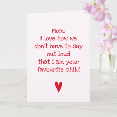 Your favourite child _ Funny Quote Mothers Day Card