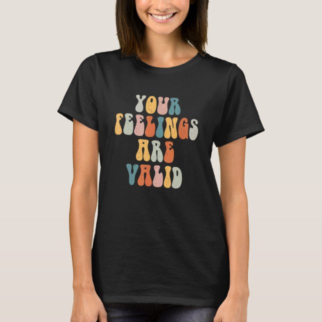Your Feelings Are Awesome Valid Mental Health Matt T-Shirt (Front)