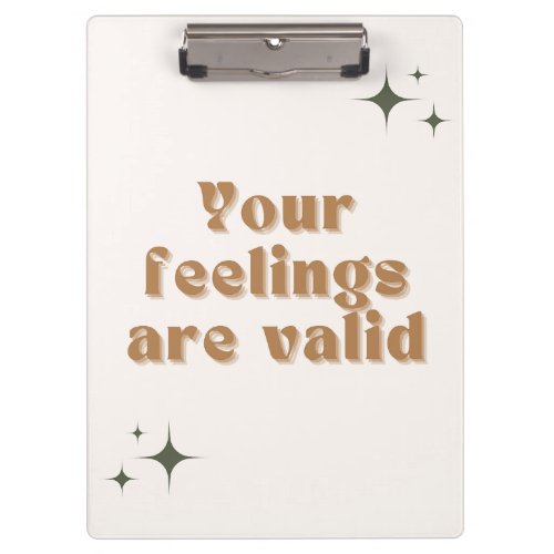 Your Feelings are Valid Clipboard 