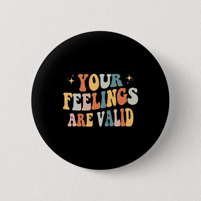 Your Feelings Are Valid Cute Retro Mental Health A Button (Front)
