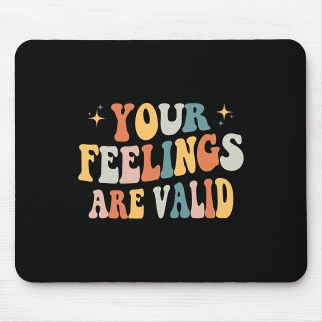 Your Feelings Are Valid Cute Retro Mental Health A Mouse Pad (Front)