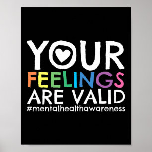Your Feelings Are Valid Mental Health Awareness 1  Poster