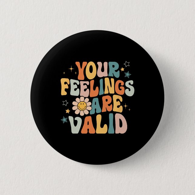 Your Feelings Are Valid Mental Health Matters Ment Button (Front)