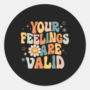Your Feelings Are Valid Mental Health Matters Ment Classic Round Sticker