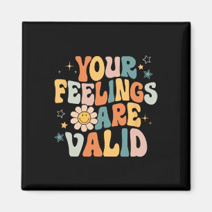 Your Feelings Are Valid Mental Health Matters Ment Magnet
