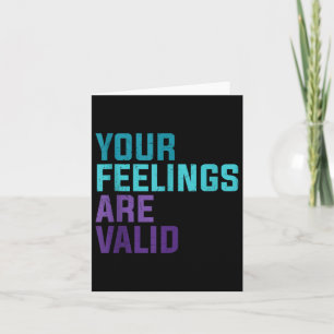 Your Feelings Are Valid Mental Health Message Tank Card