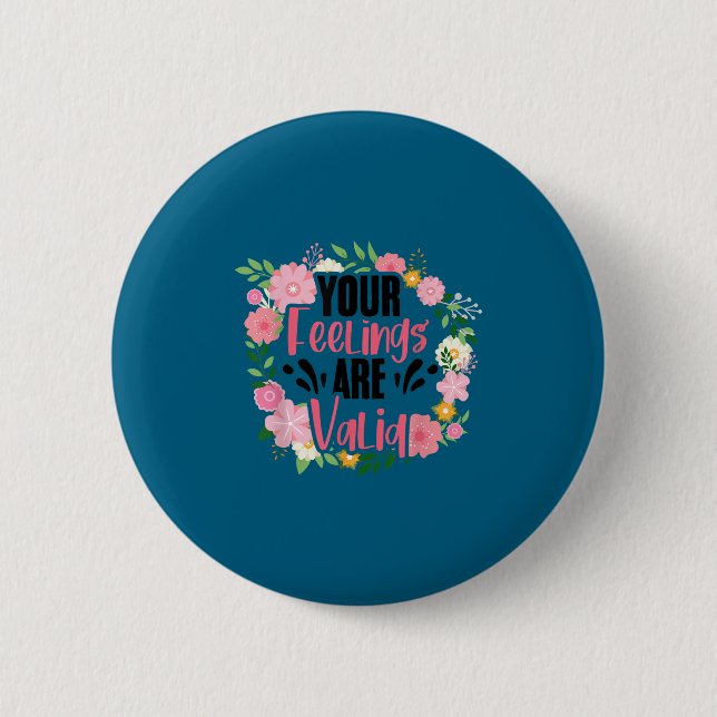 Your Feelings Are Valid Mental Health People With  Button (Front)