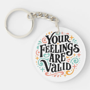 Your feelings are valid mental health support keychain