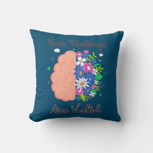 Your Feelings Are Valid Mental Health Therapist Throw Pillow