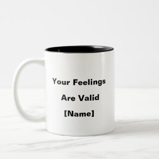 Your Feelings Are Valid Mug – Custom Mental Health