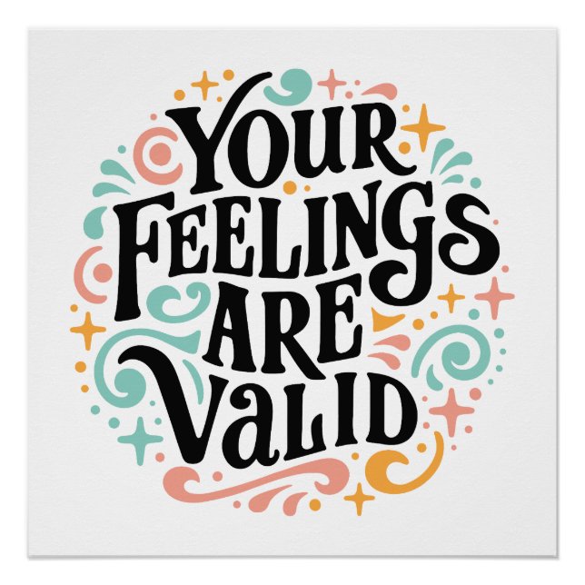 Your feelings are valid poster (Front)