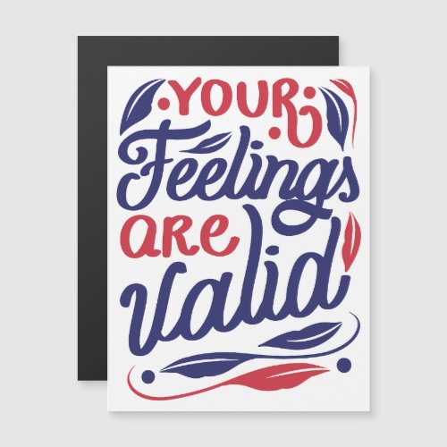 Your feelings are valid quote design