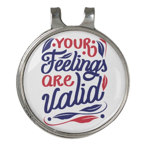 Your feelings are valid quote design golf hat clip