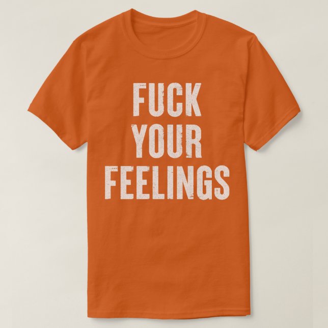 Your Feelings Typography Statement Design T-Shirt (Design Front)