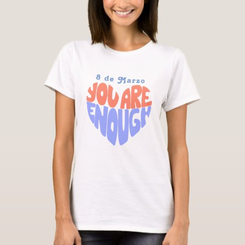 Your feminist worth is enough T_Shirt