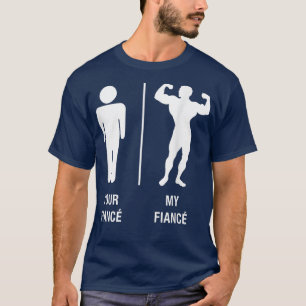 Your Fiance My Fiance Funny Bodybuilder Gym Work O T-Shirt