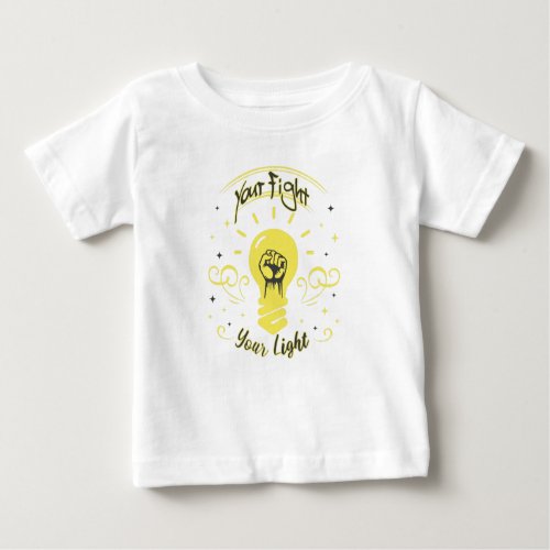 Your Fight Your Light Baby T_Shirt