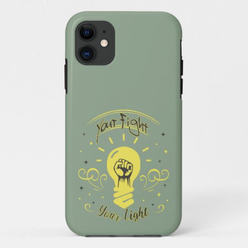 Your Fight Your Light iPhone 11 Case