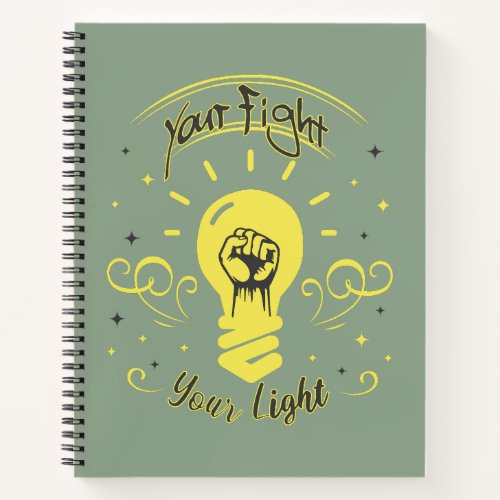 Your Fight Your Light Notebook