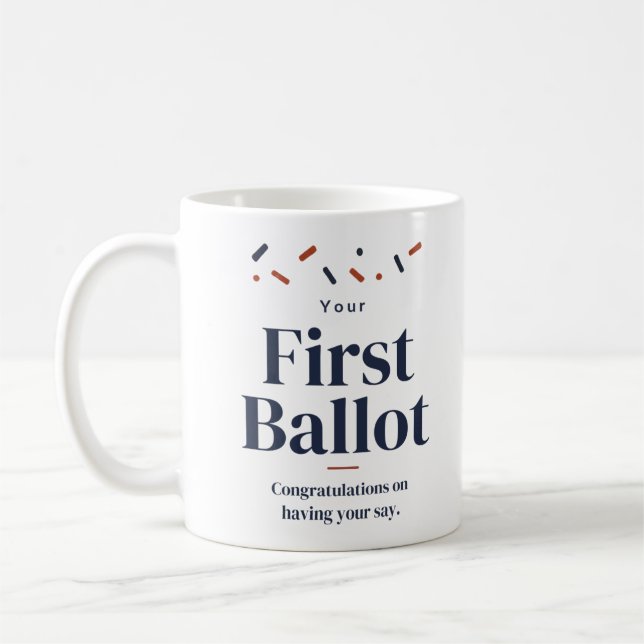 Your First Ballot Congratulations Mug (Left)