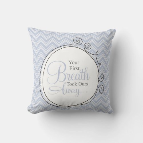 Your First Breath _BlueWhite Throw Pillow