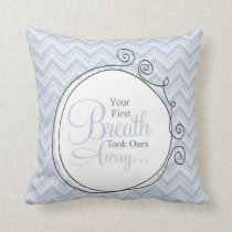 Your First Breath -Blue/White Throw Pillow