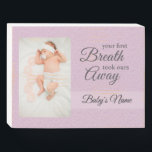 Your First Breath - Took ours Away - Custom Baby Wooden Box Sign<br><div class="desc">Your First Breath took ours Away is the perfect gift for new parents. Customizable with baby's name and photo.
Cherished Keepsake.</div>