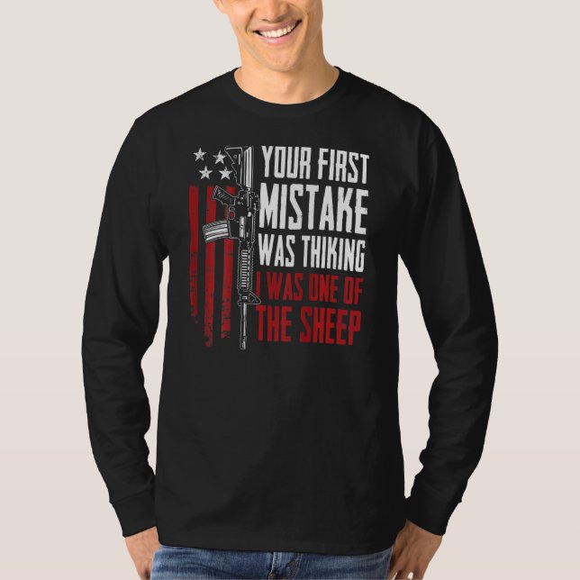 Your First Mistake Thinking I Was One Of The Sheep T-Shirt (Front)