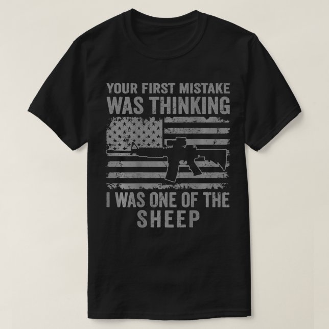 Your First Mistake Thinking I Was One Of The Sheep T-Shirt (Design Front)