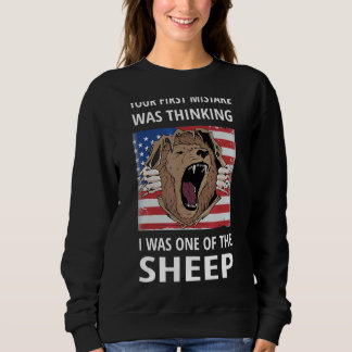Your First Mistake Was Thinking I Was One Of The S Sweatshirt