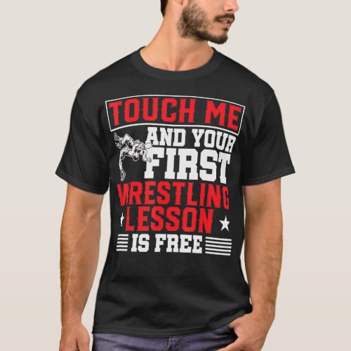 Your First Wrestling Session Is Free Funny Wrestli T_Shirt