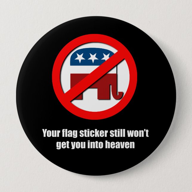 Your flag sticker still won't get you into heaven pinback button (Front)